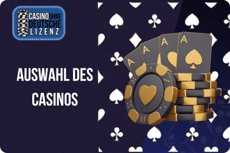 Casino Ohne Deutsche Lizenz Auswahl des Casinos